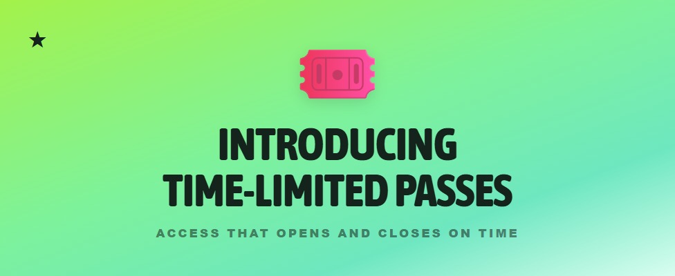 Introducing Time-Limited Passes